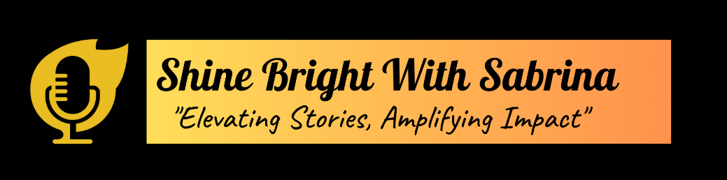 Shine Bright with Sabrina Podcast Banner